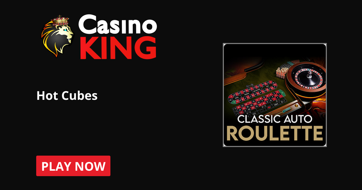 Jouez à Hot Cubes avec de l’argent ou gratuitement | Casino King